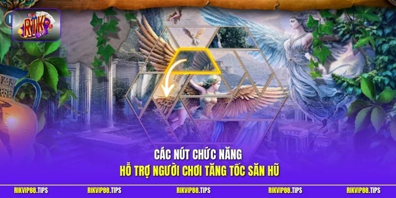 Các nút chức năng hỗ trợ người chơi tăng tốc săn hũ