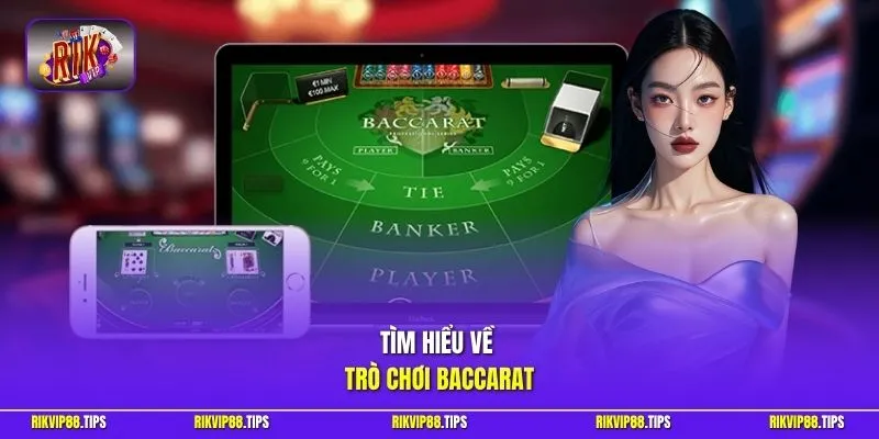 Tìm hiểu về trò chơi Baccarat