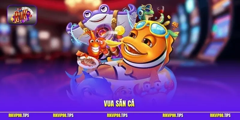 Vua Săn Cá